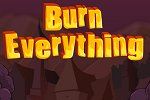 Burn Everything