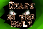 Beast in the hole